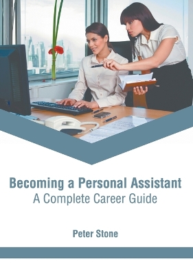 Becoming a Personal Assistant: A Complete Career Guide book