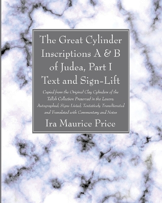 The Great Cylinder Inscriptions A & B of Judea, Part I Text and Sign-Lift book