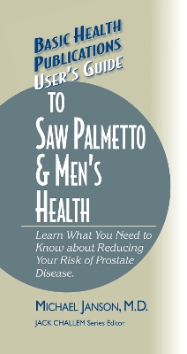 User's Guide to Saw Palmetto & Men's Health book