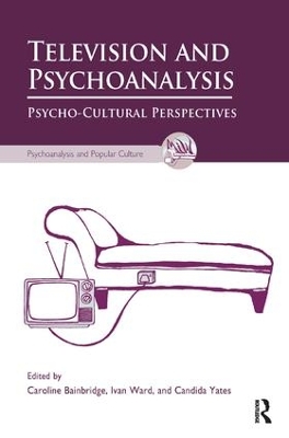 Television and Psychoanalysis by Caroline Bainbridge