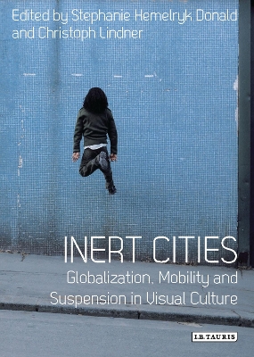 Inert Cities by Dr. Stephanie Hemelryk Donald
