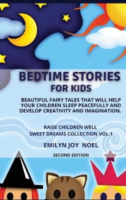 Bedtime Stories for Kids: Beautiful Fairy Tales That Will Help Your Children Sleep Peacefully and Develop Creativity and Imagination. book