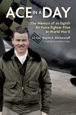 Ace in a Day: The Memoir of an Eighth Air Force Fighter Pilot in World War II book