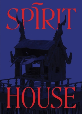 Spirit House: Hauntings in Contemporary Art of the Asian Diaspora book