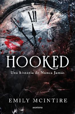 Hooked: una historia de nunca jamás / Hooked: A Dark, Contemporary Romance by Emily McIntire