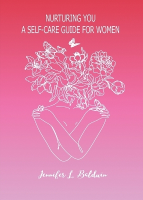 Nurturing You: A Self-Care Guide for Women book