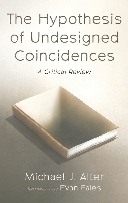 The Hypothesis of Undesigned Coincidences: A Critical Review book