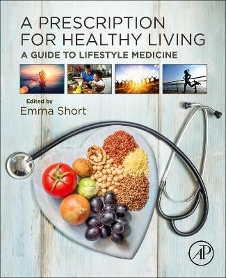 A Prescription for Healthy Living: A Guide to Lifestyle Medicine book