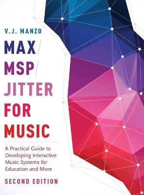 Max/MSP/Jitter for Music by V. J. Manzo