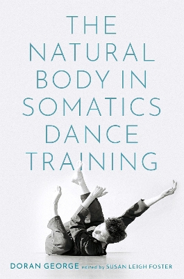 The Natural Body in Somatics Dance Training book