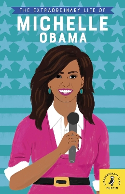 The Extraordinary Life of Michelle Obama by Dr Sheila Kanani