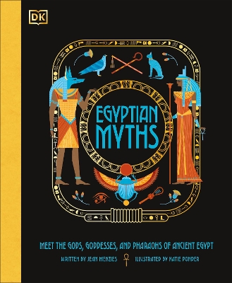 Egyptian Myths: Meet the Gods, Goddesses, and Pharaohs of Ancient Egypt book