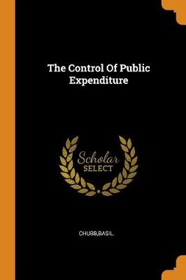 The Control of Public Expenditure by Basil Chubb