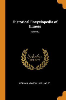 Historical Encyclopedia of Illinois; Volume 2 book