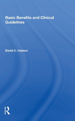 Basic Benefits And Clinical Guidelines by David C. Hadorn