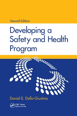 Developing a Safety and Health Program by Daniel E. Della-Giustina