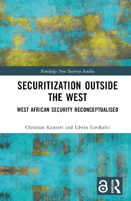 Securitization Outside the West: West African Security Reconceptualised book