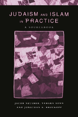 Judaism and Islam in Practice by Jonathan E. Brockopp