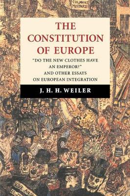 The Constitution of Europe by J. H. H. Weiler