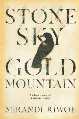 Stone Sky Gold Mountain: The multi-award-winning Australian historical novel by Mirandi Riwoe