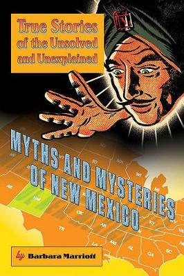 Myths and Mysteries of New Mexico by Barbara Marriott