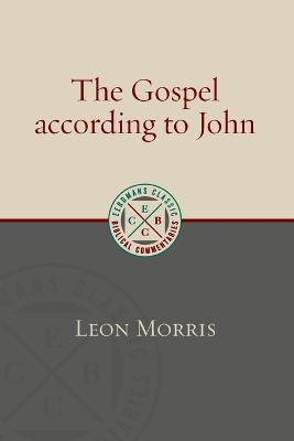 The The Gospel According to John by Leon Morris