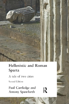 Hellenistic and Roman Sparta by Paul Cartledge