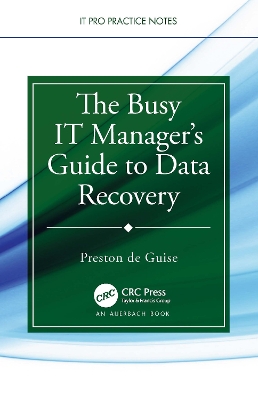 The Busy IT Manager’s Guide to Data Recovery by Preston de Guise
