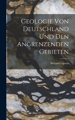 Geologie von Deutschland und den Angrenzenden Gebieten book