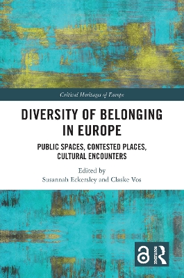 Diversity of Belonging in Europe: Public Spaces, Contested Places, Cultural Encounters by Susannah Eckersley