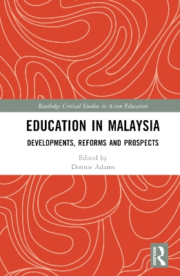 Education in Malaysia: Developments, Reforms and Prospects book