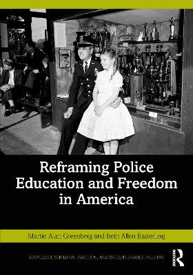 Reframing Police Education and Freedom in America book