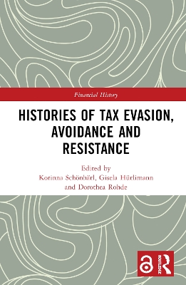 Histories of Tax Evasion, Avoidance and Resistance book