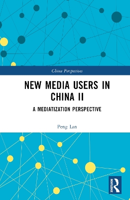 New Media Users in China II: A Mediatization Perspective book