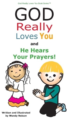 God Really Loves You and He Hears Your Prayers! book