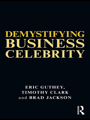 Demystifying Business Celebrity by Eric Guthey