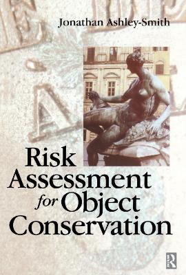 Risk Assessment for Object Conservation by Jonathan Ashley-Smith