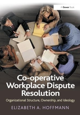 Co-Operative Workplace Dispute Resolution by Elizabeth A. Hoffmann