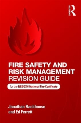 Fire Safety and Risk Management Revision Guide: for the NEBOSH National Fire Certificate book