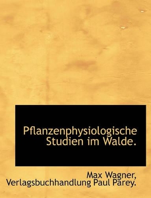 Pflanzenphysiologische Studien Im Walde. book