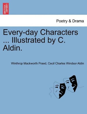 Every-Day Characters ... Illustrated by C. Aldin. book