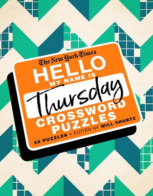 The New York Times Hello, My Name Is Thursday: 50 Thursday Crossword Puzzles book