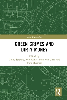 Green Crimes and Dirty Money by Toine Spapens