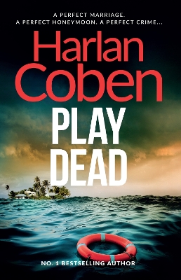 Play Dead: A gripping thriller from the #1 bestselling creator of hit Netflix show Fool Me Once by Harlan Coben