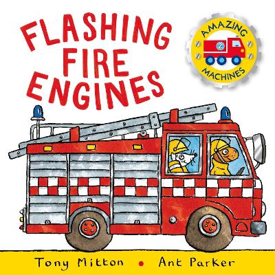 Amazing Machines: Flashing Fire Engines by Tony Mitton