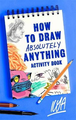 How to Draw Absolutely Anything Activity Book book