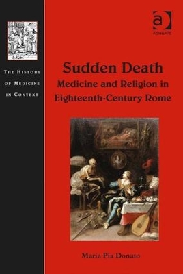 Sudden Death: Medicine and Religion in Eighteenth-Century Rome book