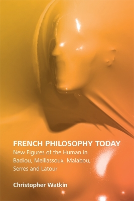 French Philosophy Today by Christopher Watkin