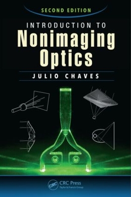 Introduction to Nonimaging Optics, Second Edition by Julio Chaves