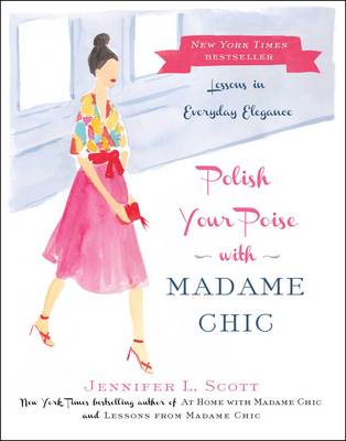 Polish Your Poise with Madame Chic by Jennifer L Scott